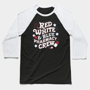 Red White & Blue Pharmacy Crew 4th Of July, Pharmacy squad, Pharmacist Baseball T-Shirt